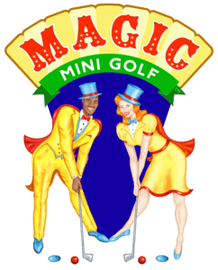 Magic Mini Golf logo. Big red circus style letters on a curved yellow background with a man and woman putting mini golf. The man is wearing a yellow suit and the woman is wearing a yellow dress. They both have light blue magician's hats and red capes.